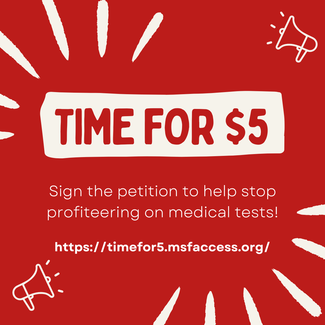 Time for $5. Sign the petition to help stop profiteering on medical tests! https://timefor5.msfaccess.org/